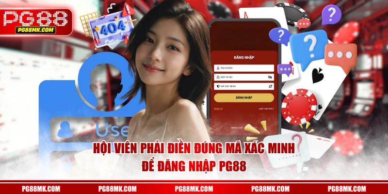 Hội viên phải điền đúng mã xác minh để đăng nhập PG88