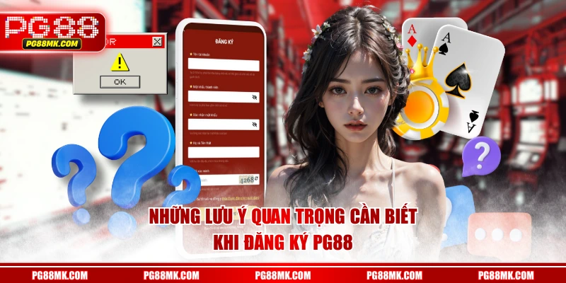 Những lưu ý quan trọng cần biết khi đăng ký PG88
