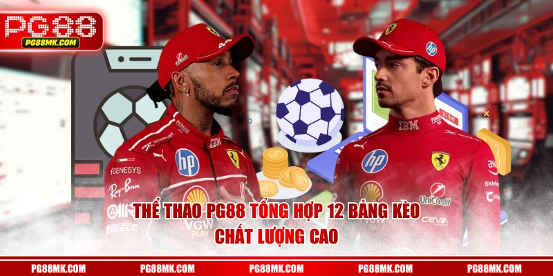 Thể thao PG88 tổng hợp 12 bảng kèo chất lượng cao