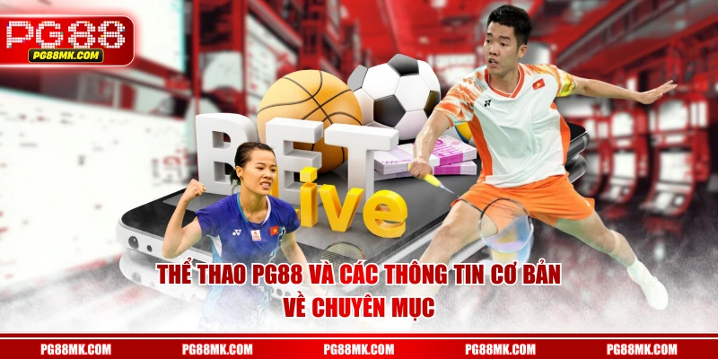 Thể Thao PG88 và các thông tin cơ bản về chuyên mục